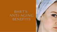 BHRT Anti-Aging Benefits