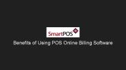 Benefits of Using POS Online Billing Software