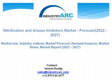 Nitrification and Urease Inhibitors Market - Forecast(2022 - 2027)