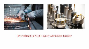 Everything You Need to Know About Elcis Encoder