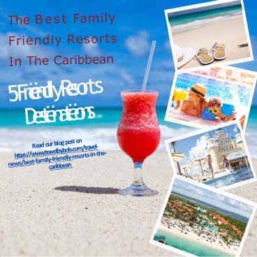 The Best Family Friendly Resorts In The Caribbean
