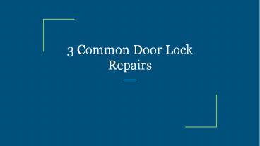 3 Common Door Lock Repairs (1)