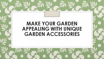 Make your Garden Appealing with Unique Garden Accessories