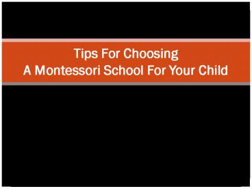 Tips for Choosing a Montessori School for Your Child presentation ...