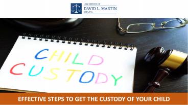 Effective Steps to Get the Custody of Your Child