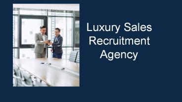 Luxury Sales Recruitment Agency