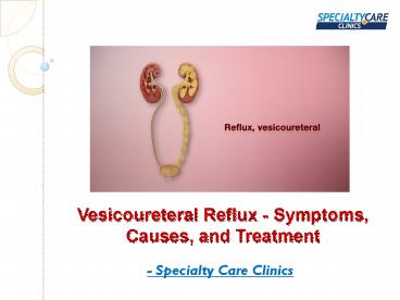 Vesicoureteral Reflux: Types, Causes, And Symptoms – VUFDAF