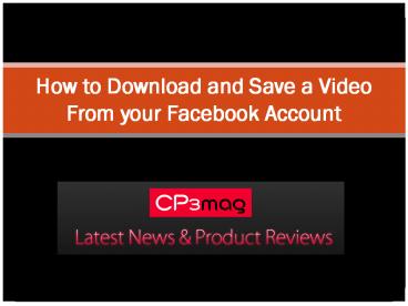 How to Download and Save a Video From your Facebook Account