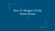 How To Design A Truly Green Home