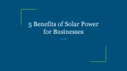 5 Benefits of Solar Power for Businesses