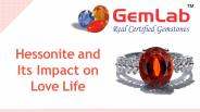 Hessonite and Its Impact on Love Life
