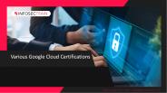 Various Google Cloud Certifications
