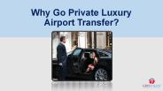 Why Go Private Luxury Airport Transfer?