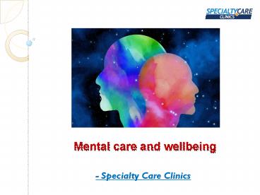 Mental care and wellbeing