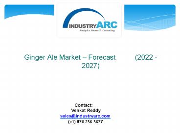 Ginger Ale Market - Forecast(2022 - 2027)