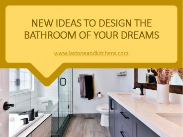 New Ideas to Design the Bathroom of Your Dreams