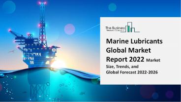 Marine Lubricants Market Growth, Demand, Overview And Segment Forecast To 2031