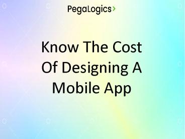 Know The Cost Of Designing A Mobile App