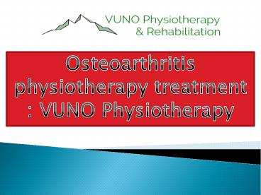 Osteoarthritis physiotherapy treatment : VUNO Physiotherapy