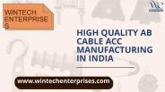 High quality AB cable ACC manufacturing in India