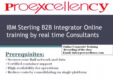 Proexcellency provides IBM Sterling B2B Integrator Online training.