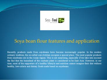 Soya bean flour features and application