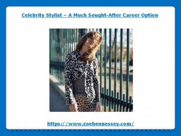 Celebrity Stylist – A Much Sought-After Career Option