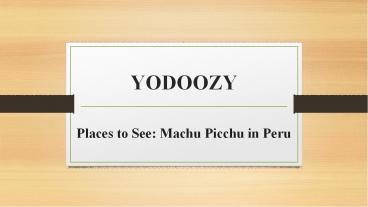 Places to See: Machu Picchu in Peru