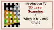 Introduction To 3D Laser Scanning & Where It Is Used?