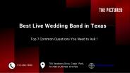 7 Common Questions of Best Live Wedding Band in Texas to Ask!