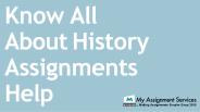 Know All About History Assignments Help