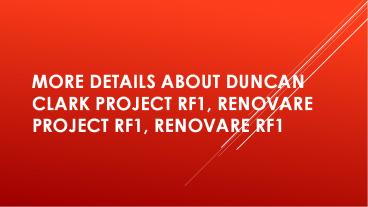 More About Duncan Clark Project RF1, Renovare Project RF1, Renovare RF1