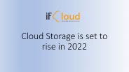 Cloud Storage is set to  rise in 2022