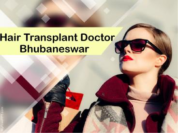 hair transplant clinic in bhubaneswar - hair clinic in odisha