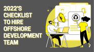 Checklist To Hire Offshore Development Team