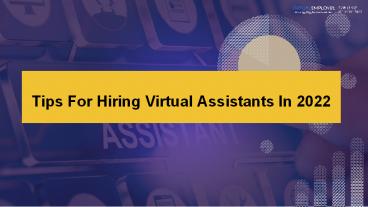 Tips For Hiring Virtual Assistants In 2022