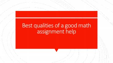 Best Qualities of A Good Math Assignment Help
