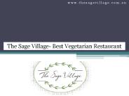 Best Vegetarian Restaurant At Macarthur Square- The Sage Village
