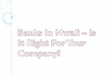 Banks In Mwali – Is It Right For Your Company?