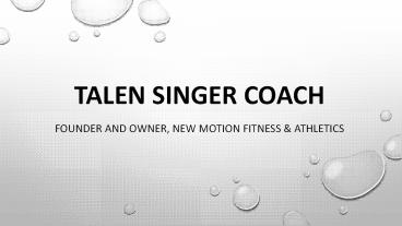 Talen Singer Coach - A Skillful and Brilliant Individual