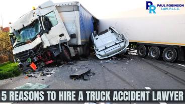 5 Reasons to Hire a Truck Accident Lawyer