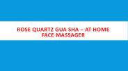 Rose Quartz Gua Sha – At Home Face Massager