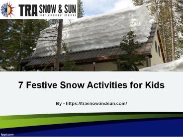 7 Festive Snow Activities for Kids