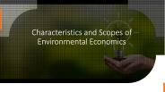Characteristics and Scopes of Environmental Economics