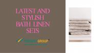 Latest and Stylish Bath Linen Sets – Tridentindia