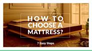 How to Choose a Mattress in 7 Easy Steps