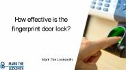 How effective is the fingerprint door lock?