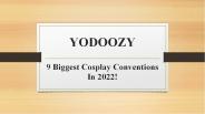 9 Biggest Cosplay Conventions In 2022!