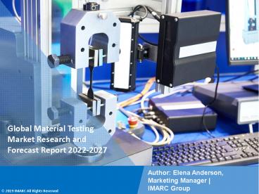 Material Testing Market PPT: Growth, Outlook, Demand, Keyplayer Analysis and Opportunity 2022-27