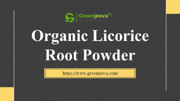 Organic Licorice Root Powder
